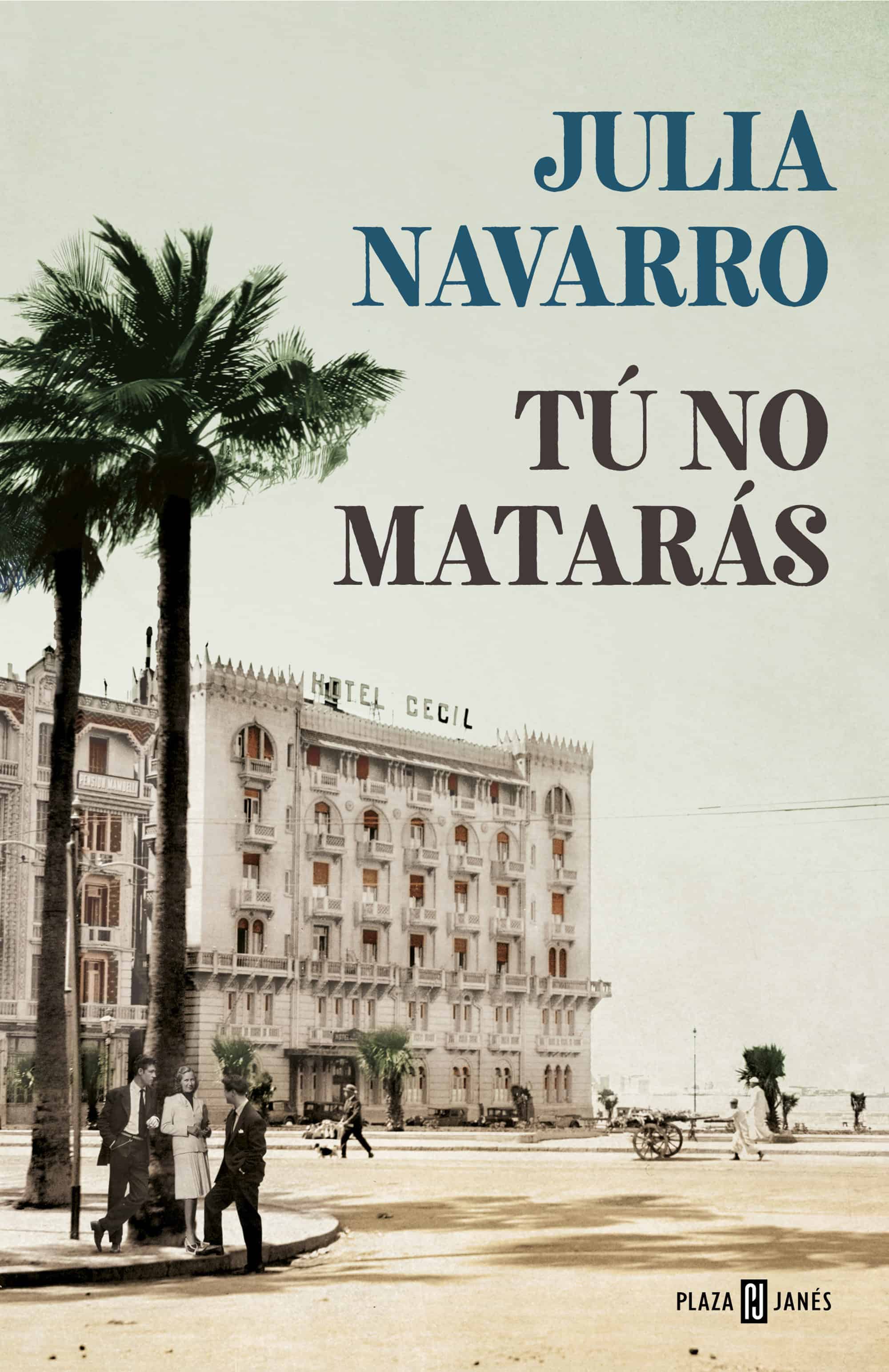 TÚ NO MATARÁS, de Julia Navarro.