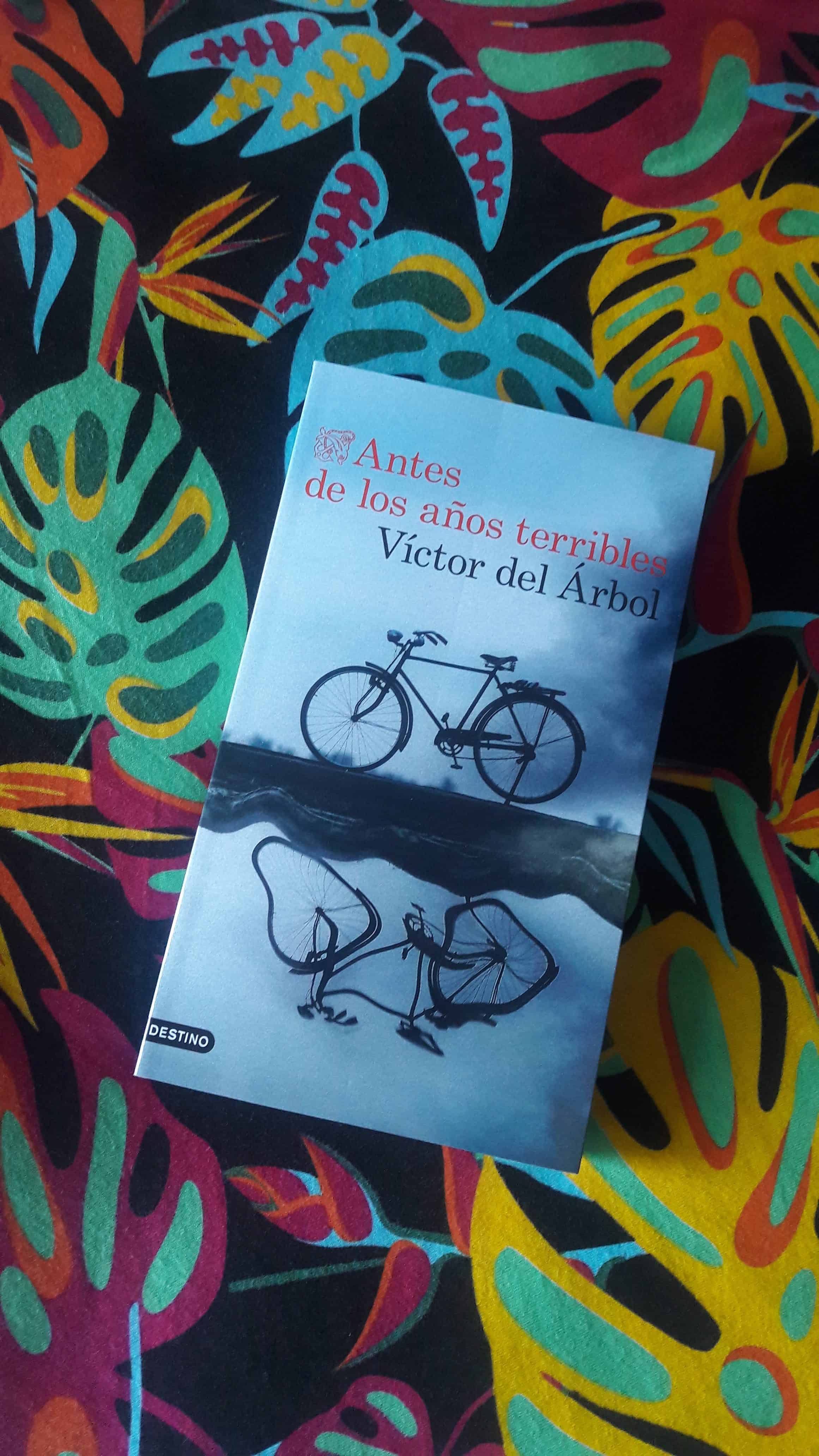 «ANTES DE LOS AÑOS TERRIBLES», de Víctor del Árbol