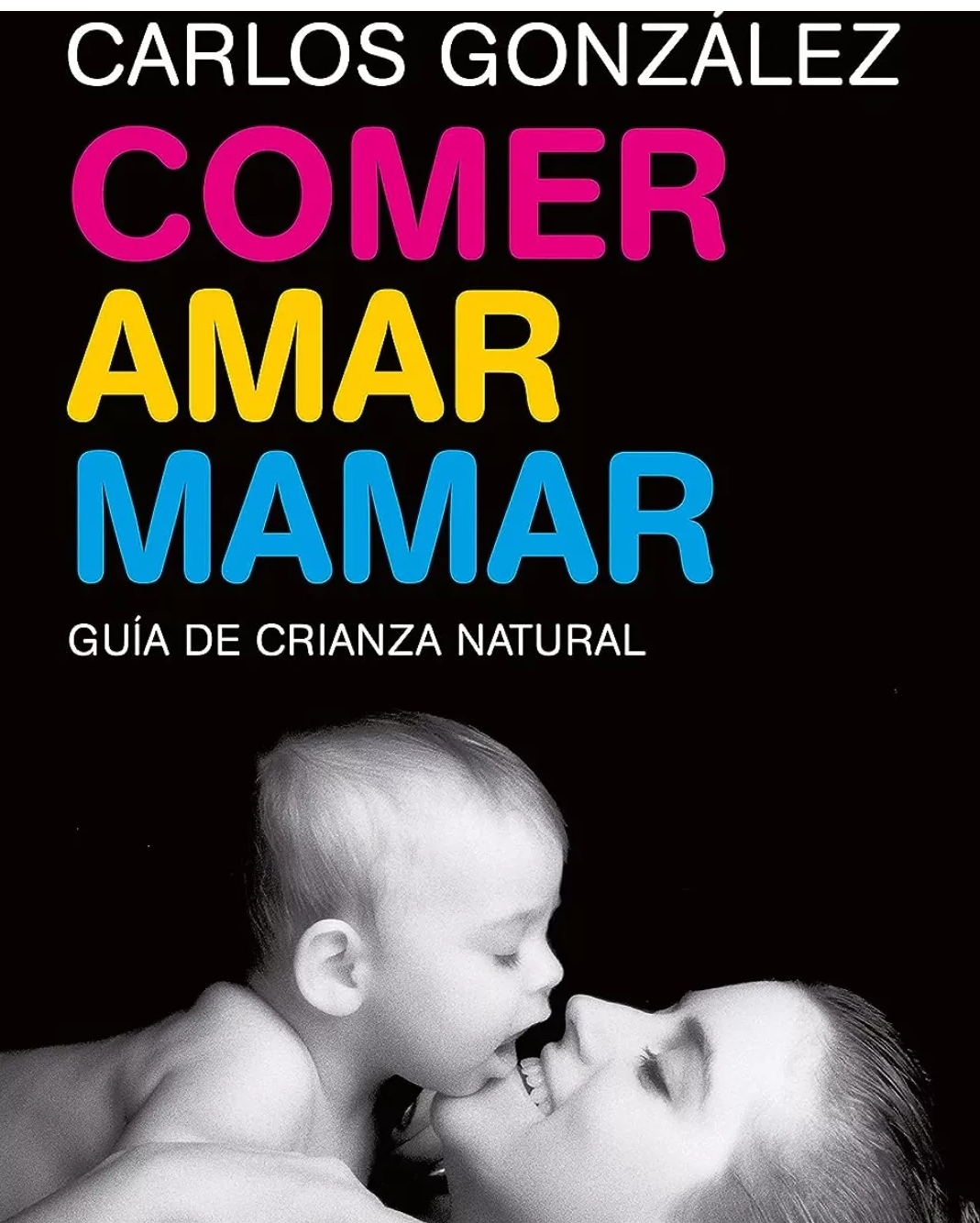 COMER, AMAR, MAMAR, de Carlos González.